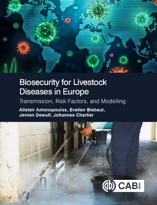 Biosecurity for Livestock Diseases in Europe - Dr Alistair Antonopoulos, Evelien Biebaut, Jeroen Dewulf, Johannes Charlier