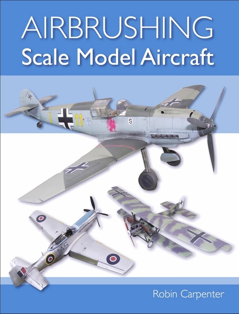 Airbrushing Scale Model Aircraft -  Robin Carpenter