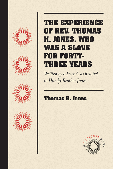 The Experience of Rev. Thomas H. Jones, Who Was a Slave for Forty-Three Years - Thomas H. Jones