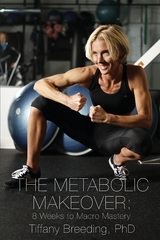 The Metabolic Makeover - Tiffany Breeding