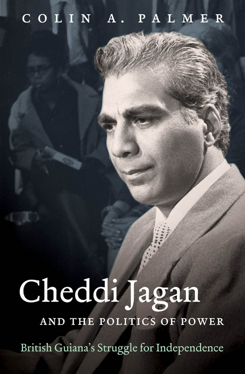 Cheddi Jagan and the Politics of Power -  Colin A. Palmer