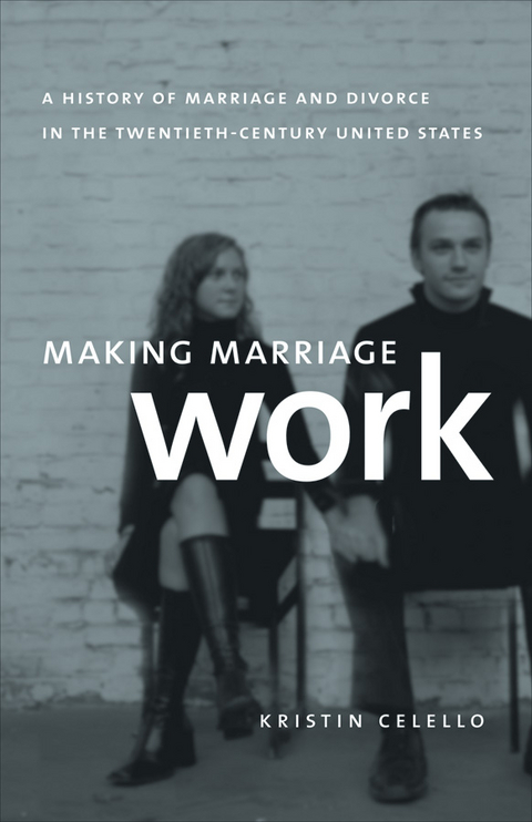 Making Marriage Work -  Kristin Celello