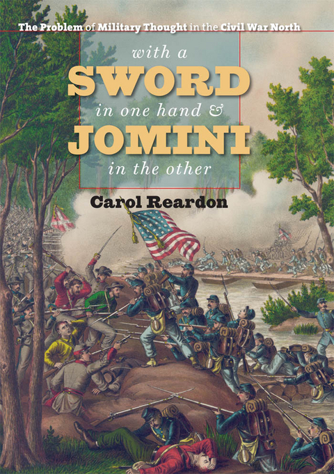 With a Sword in One Hand and Jomini in the Other -  Carol Reardon