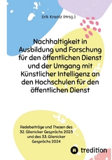 Nachhaltigkeit in Ausbildung und Forschung für den öffentlichen Dienst und der Umgang mit Künstlicher Intelligenz an den Hochschulen für den öffentlichen Dienst - Editha Marquardt, Markus Karp, Jürgen Kegelmann, Bror Giesenbauer, Jörn von Lucke, Albrecht von Graevenitz, Susanne Meyer, Stephan Raimer