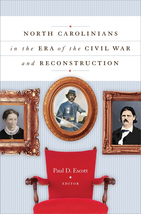 North Carolinians in the Era of the Civil War and Reconstruction - 