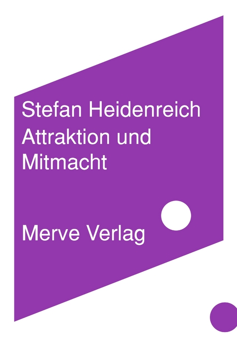 Attraktion und Mitmacht - Stefan Heidenreich