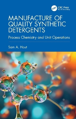 Manufacture of Quality Synthetic Detergents - Sam A. Hout