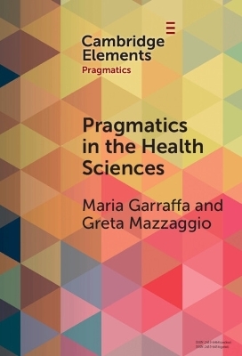 Pragmatics in the Health Sciences - Maria Garraffa, Greta Mazzaggio