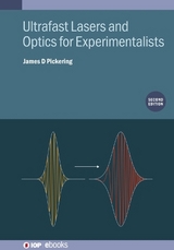 Ultrafast Lasers and Optics for Experimentalists (Second Edition) - Pickering, James D