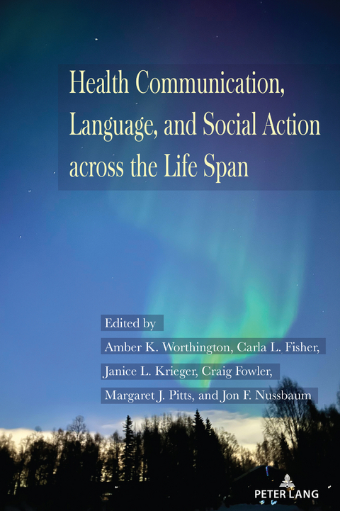 Health Communication, Language, and Social Action across the Life Span - 