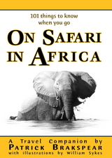 (101 things to know when you go) ON SAFARI IN AFRICA - Patrick Brakspear