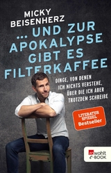 ... und zur Apokalypse gibt es Filterkaffee -  Micky Beisenherz