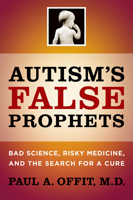 Autism's False Prophets - Paul Offit