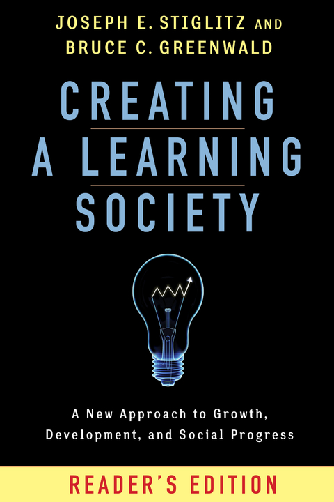 Creating a Learning Society -  Bruce C. Greenwald,  Joseph E. Stiglitz