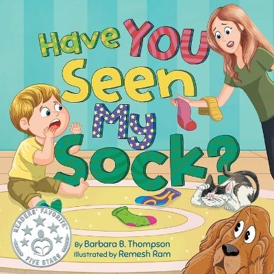 Have You Seen My Sock? - Barbara B Thompson