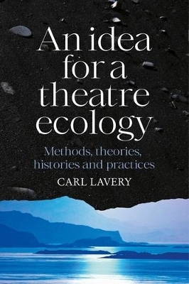 An Idea for a Theatre Ecology - Carl Lavery