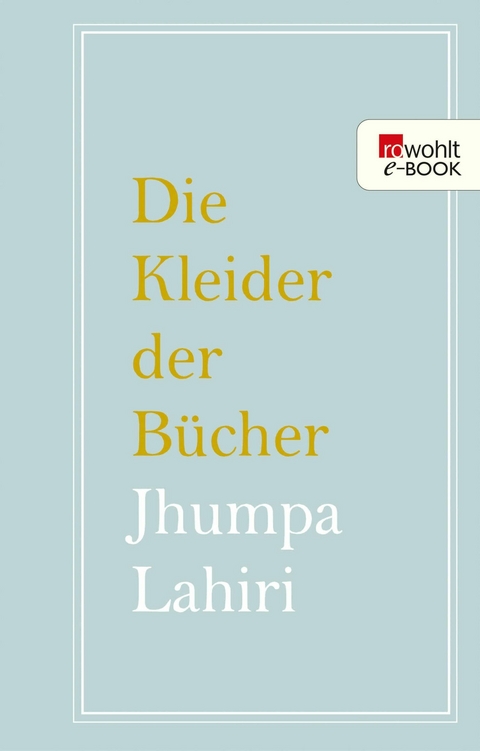 Die Kleider der Bücher -  Jhumpa Lahiri