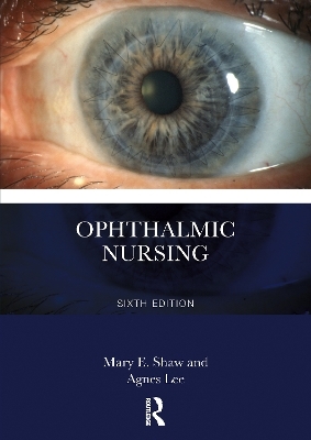 Ophthalmic Nursing - Mary E. Shaw, Agnes Lee