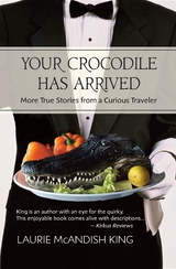 Your Crocodile has Arrived - Laurie McAndish King