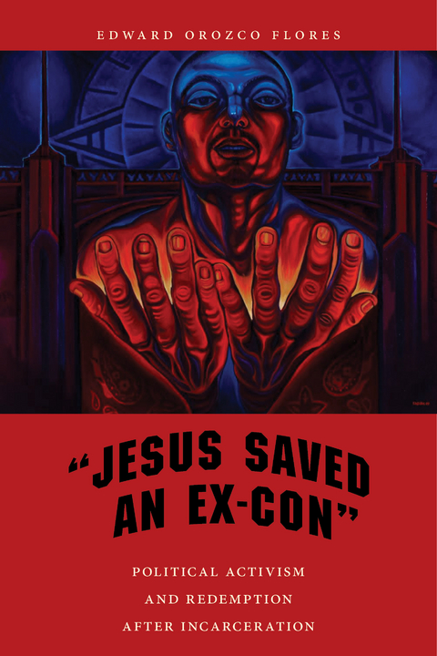 &quote;Jesus Saved an Ex-Con&quote; -  Edward Orozco Flores