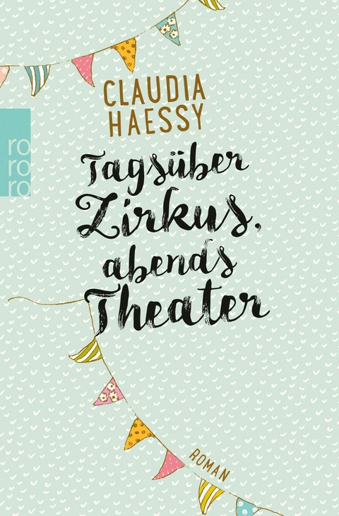 Tagsüber Zirkus, abends Theater -  Claudia Haessy