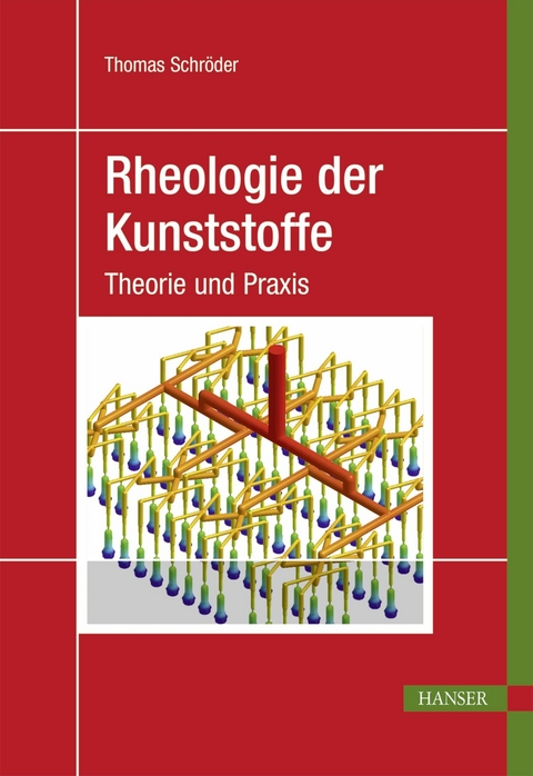 Rheologie der Kunststoffe -  Thomas Schröder