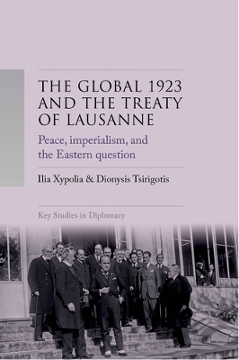 The Global 1923 and the Treaty of Lausanne - Ilia Xypolia, Dionysis Tsirigotis