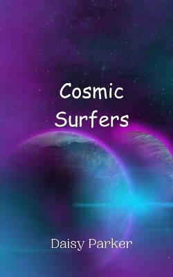 Cosmic Surfers - Daisy Parker