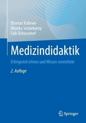 Medizindidaktik - Thomas Kollewe, Monika Sennekamp, Falk Ochsendorf