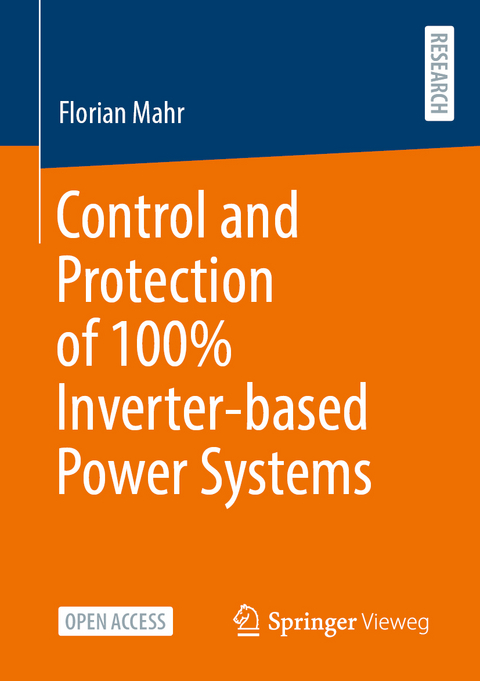 Control and Protection of 100% Inverter-based Power Systems - Florian Mahr