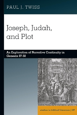 Joseph, Judah, and Plot - Paul J. Twiss