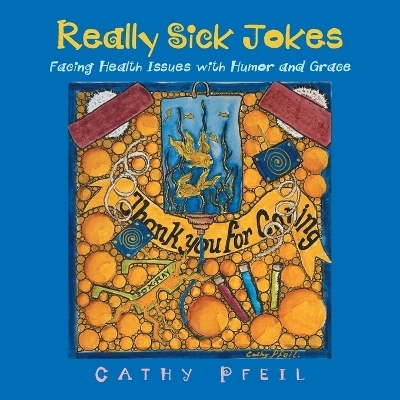 Really Sick Jokes - Cathy Pfeil