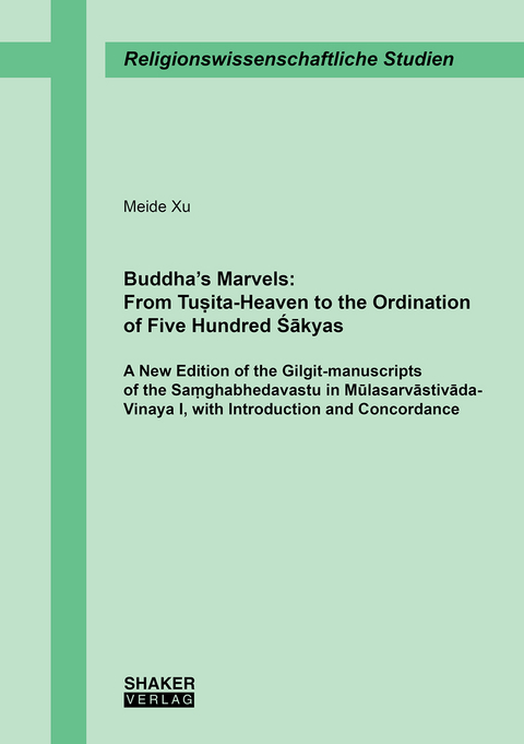 Buddhas Marvels: from Tuṣita-Heaven to the Ordination of Five Hundred Śākyas - Meide Xu