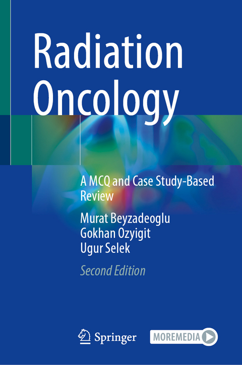 Radiation Oncology - Murat Beyzadeoglu, Gokhan Ozyigit, Ugur Selek