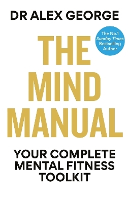 The Mind Manual - Dr Alex George