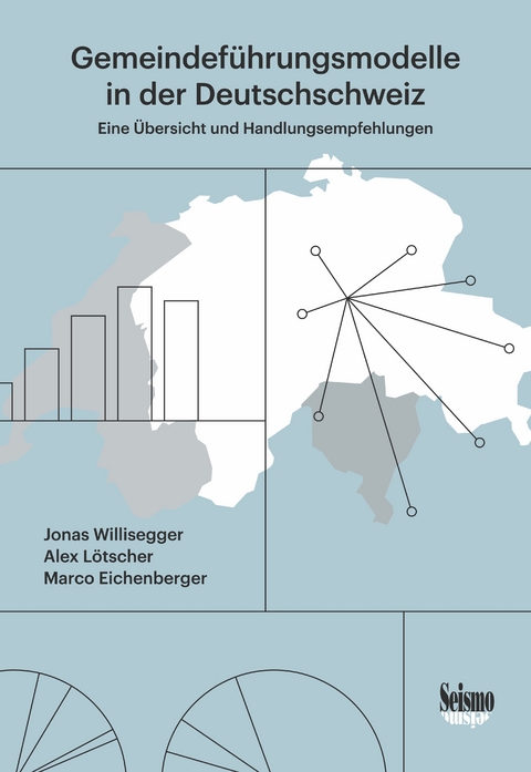 Gemeindeführungsmodelle in der Deutschschweiz - Marco Eichenberger, Alex Lötscher, Jonas Willisegger