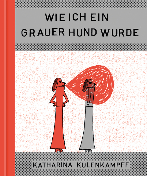 Wie ich ein grauer Hund wurde - Katharina Kulenkampff