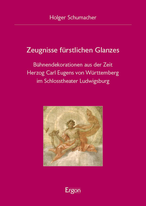 Zeugnisse fürstlichen Glanzes - Holger Schumacher