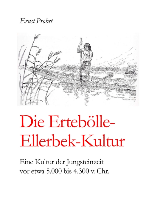 Die Ertebölle-Ellerbek-Kultur - Ernst Probst