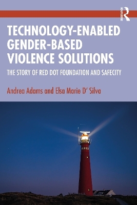 Technology-Enabled Gender-Based Violence Solutions - Andrea Adams, Elsa Marie D' Silva