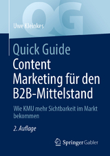 Quick Guide Content Marketing für den B2B-Mittelstand - Kleinkes, Uwe