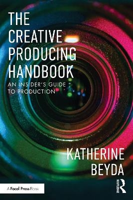 The Creative Producing Handbook - Katherine Beyda