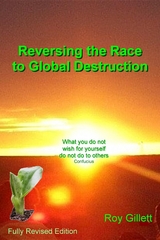 Reversing the Race to Global Destruction -  Roy Gillett