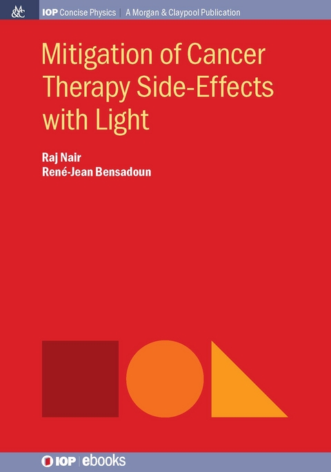 Mitigation of Cancer Therapy Side-Effects with Light - Raj Nair, René-Jean Bensadoun