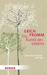 Die Kunst des Lebens - Erich Fromm