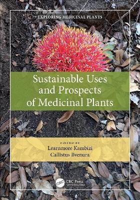 Sustainable Uses and Prospects of Medicinal Plants - 