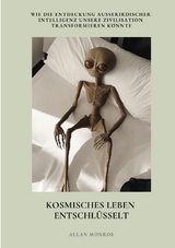 Kosmisches Leben entschlüsselt - Allan Monroe