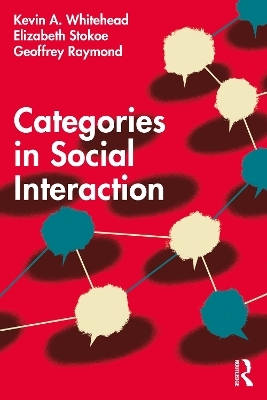 Categories in Social Interaction - Kevin A. Whitehead, Elizabeth Stokoe, Geoffrey Raymond