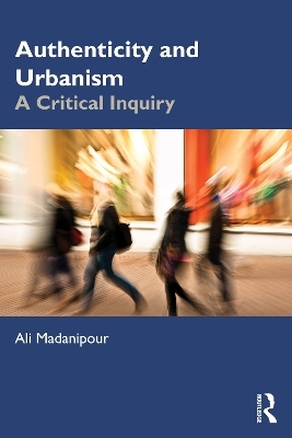 Authenticity and Urbanism - Ali Madanipour