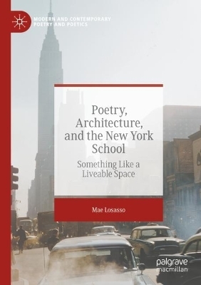 Poetry, Architecture, and the New York School - Mae Losasso